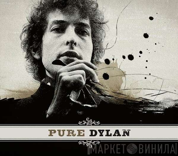 Bob Dylan  - Pure Dylan (An Intimate Look At Bob Dylan)