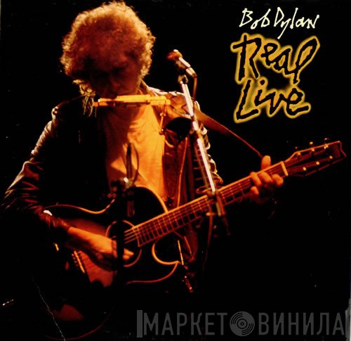 Bob Dylan  - Real Live