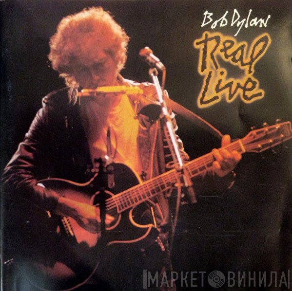 Bob Dylan  - Real Live