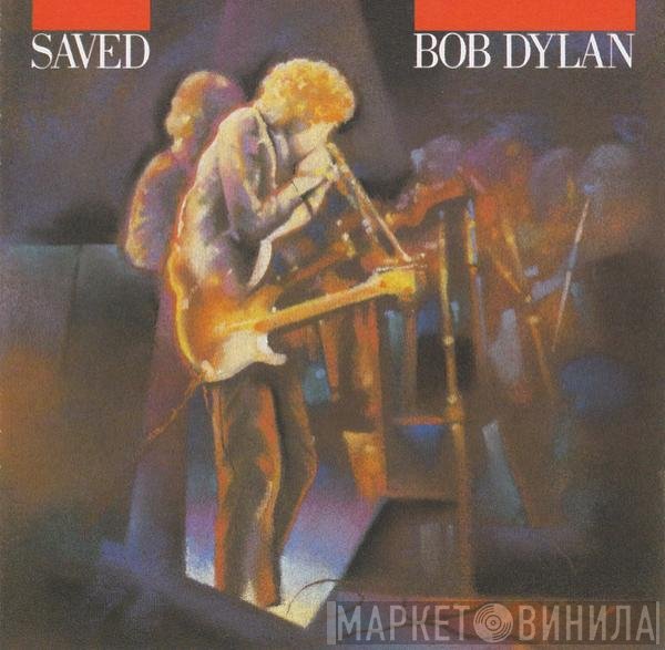 Bob Dylan  - Saved