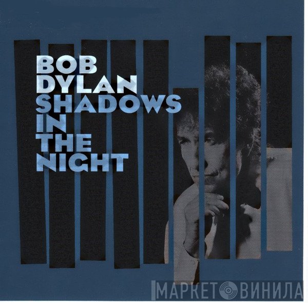 Bob Dylan  - Shadows In The Night