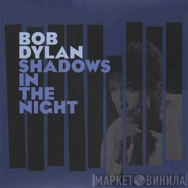 Bob Dylan  - Shadows In The Night