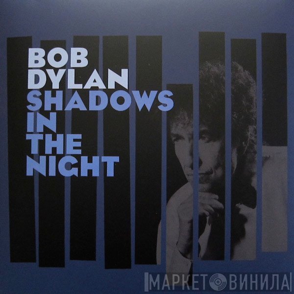 Bob Dylan  - Shadows In The Night
