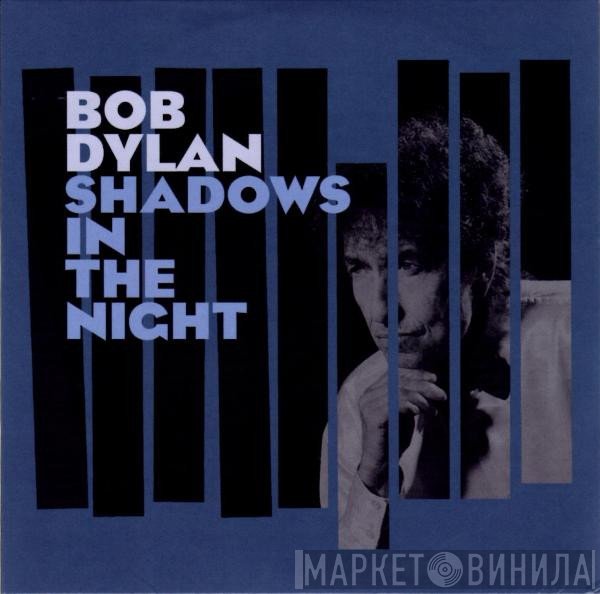 Bob Dylan  - Shadows In The Night