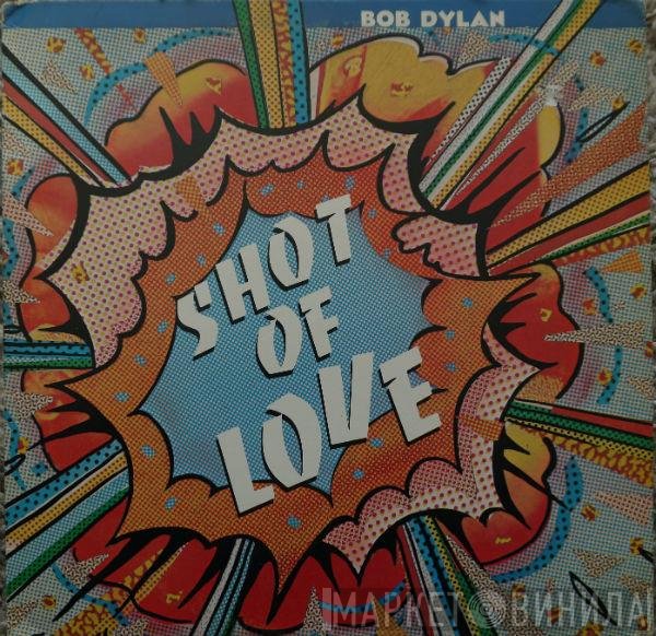Bob Dylan - Shot Of Love