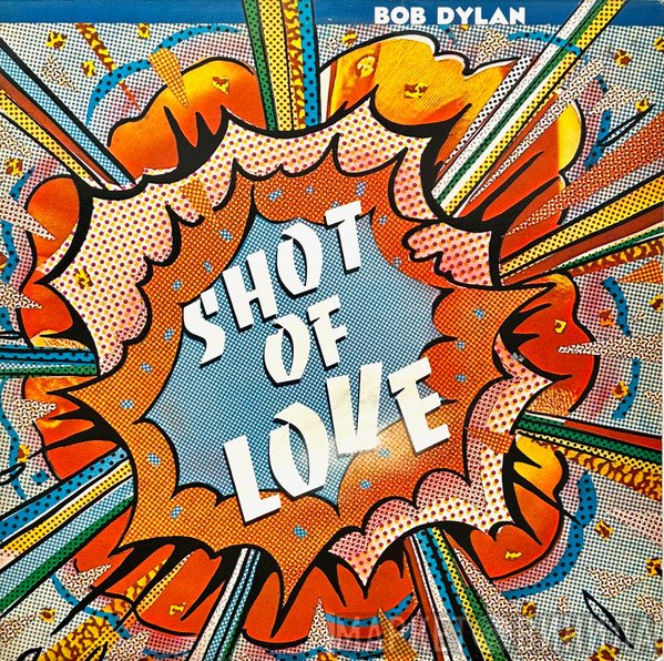 Bob Dylan - Shot Of Love