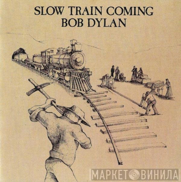 Bob Dylan  - Slow Train Coming