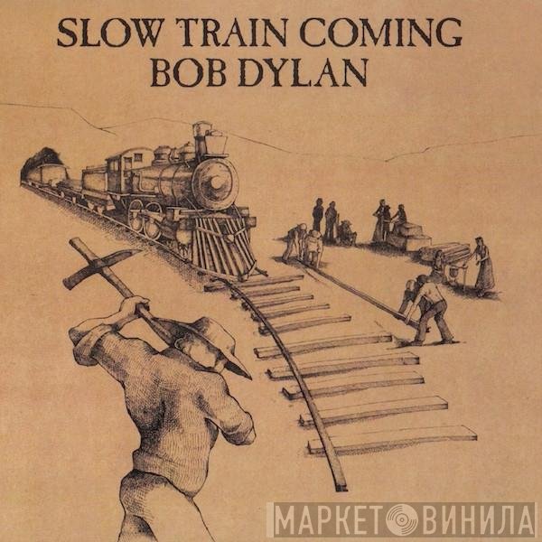 Bob Dylan  - Slow Train Coming