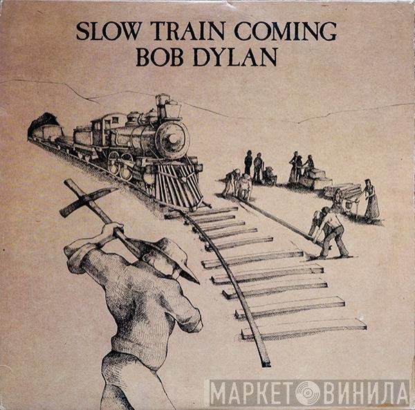 Bob Dylan  - Slow Train Coming