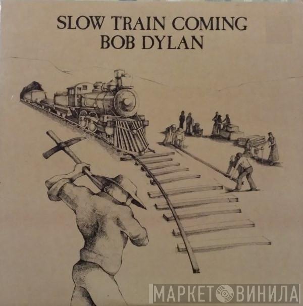 Bob Dylan  - Slow Train Coming