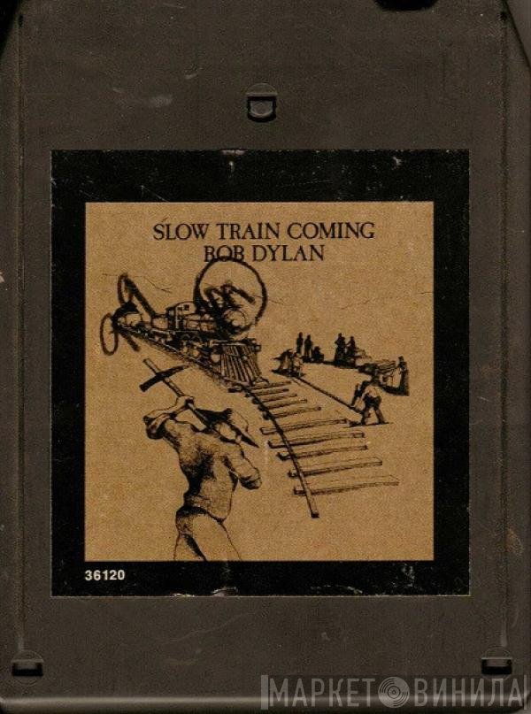 Bob Dylan  - Slow Train Coming