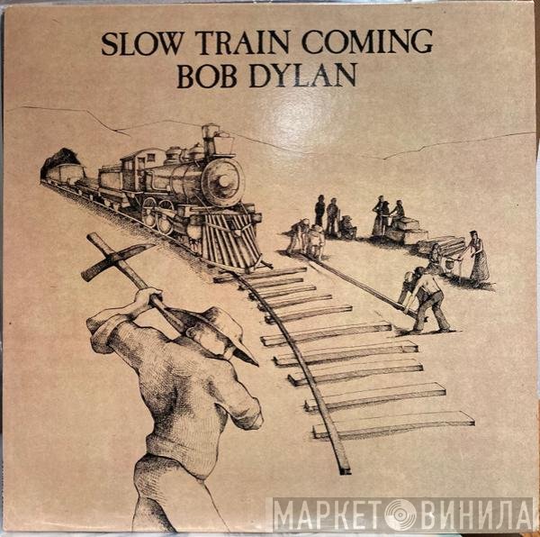 Bob Dylan  - Slow Train Coming