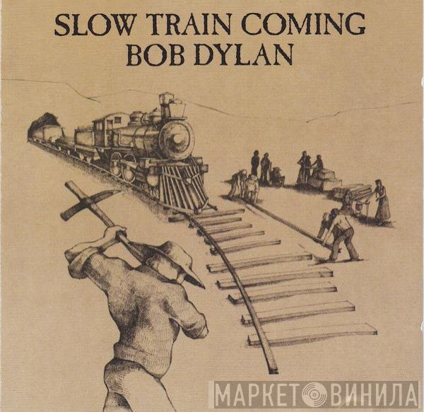 Bob Dylan  - Slow Train Coming