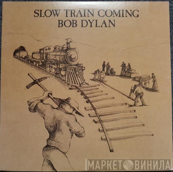 Bob Dylan  - Slow Train Coming
