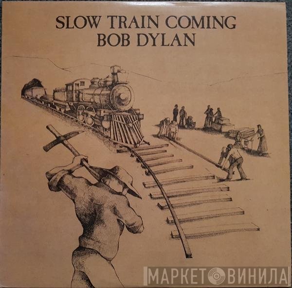 Bob Dylan  - Slow Train Coming