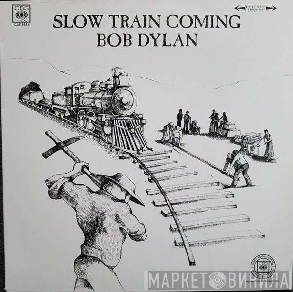 Bob Dylan  - Slow Train Coming