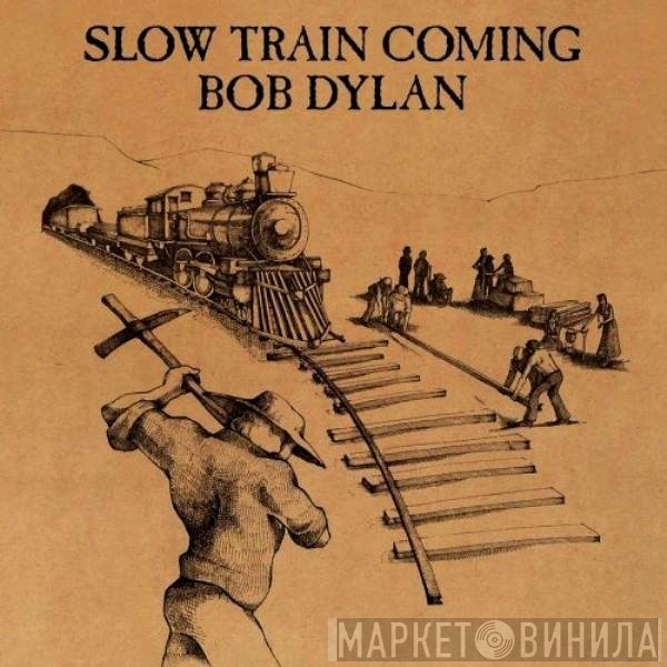 Bob Dylan  - Slow Train Coming