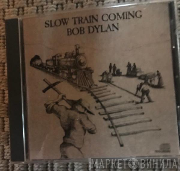 Bob Dylan  - Slow Train Coming