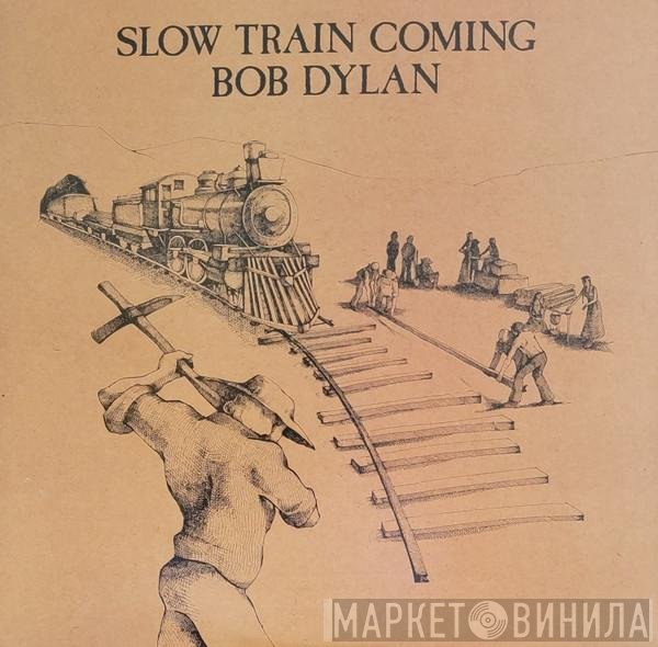 Bob Dylan  - Slow Train Coming