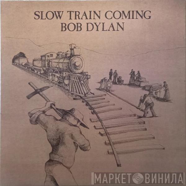 Bob Dylan  - Slow Train Coming