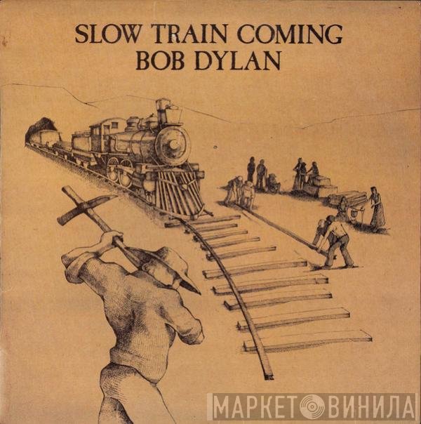Bob Dylan  - Slow Train Coming