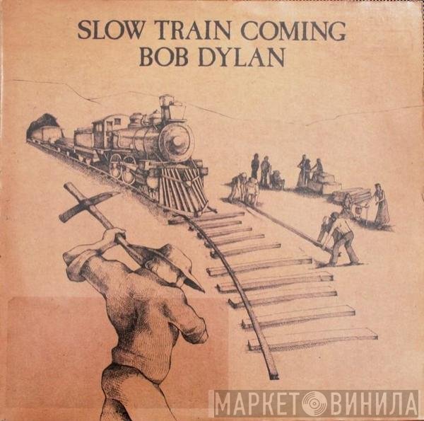Bob Dylan  - Slow Train Coming