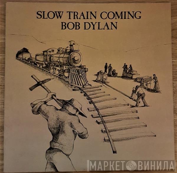 Bob Dylan  - Slow Train Coming