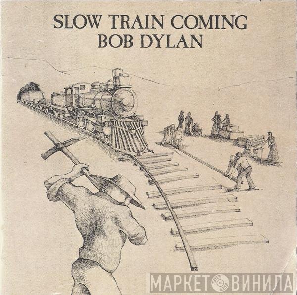 Bob Dylan  - Slow Train Coming