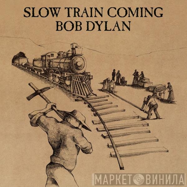 Bob Dylan  - Slow Train Coming