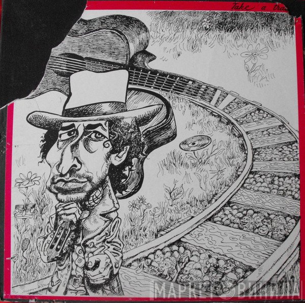 Bob Dylan  - Take A Train