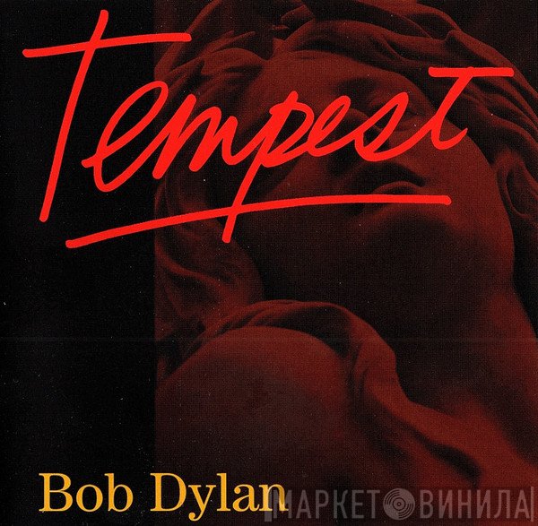 Bob Dylan  - Tempest