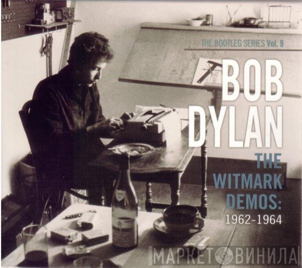 Bob Dylan  - The Witmark Demos: 1962-1964