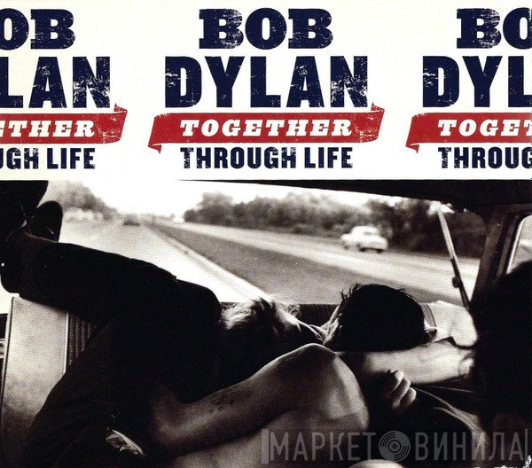 Bob Dylan - Together Through Life
