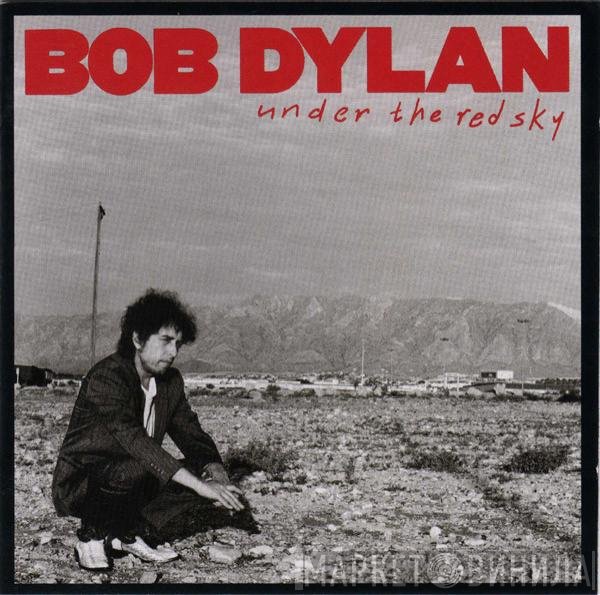Bob Dylan - Under The Red Sky