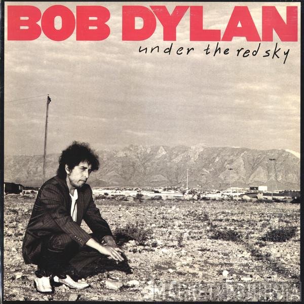 Bob Dylan  - Under The Red Sky
