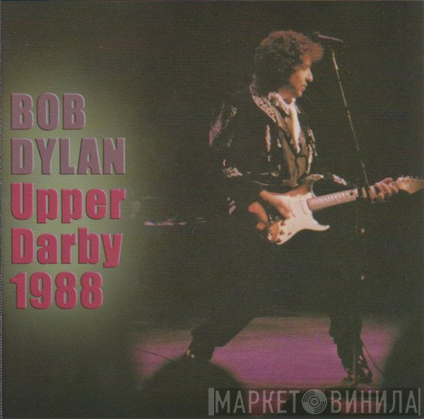 Bob Dylan  - Upper Darby 1988