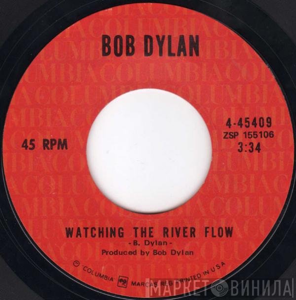 Bob Dylan  - Watching The River Flow