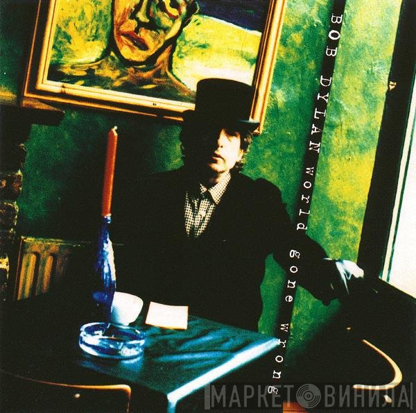 Bob Dylan - World Gone Wrong