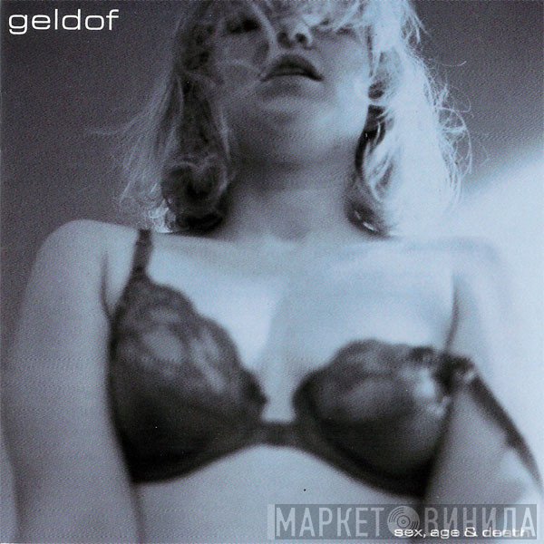 Bob Geldof - Sex, Age & Death