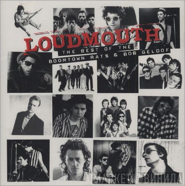 Bob Geldof, The Boomtown Rats - Loudmouth: The Best Of The Boomtown Rats & Bob Geldof