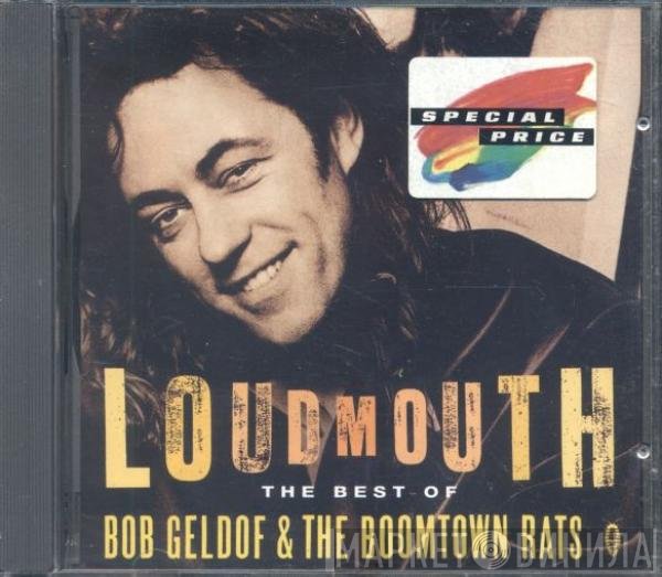 Bob Geldof, The Boomtown Rats - Loudmouth The Best Of Bob Geldof & The Boomtown Rats