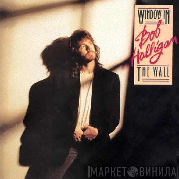 Bob Halligan Jr.  - Window In The Wall