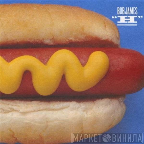 Bob James  - H