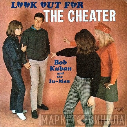Bob Kuban and The In-Men  - Look Out For The Cheater