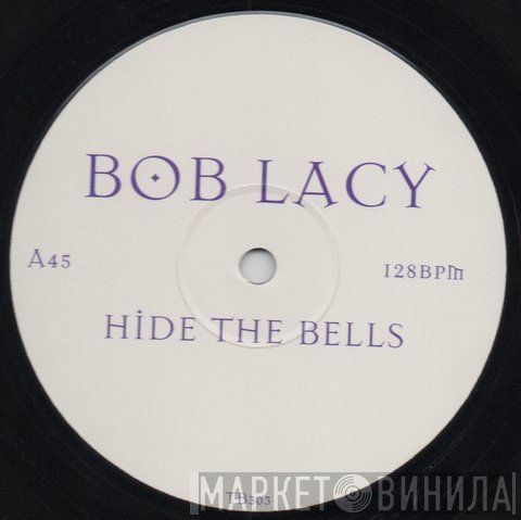 Bob Lacy - Hide The Bells