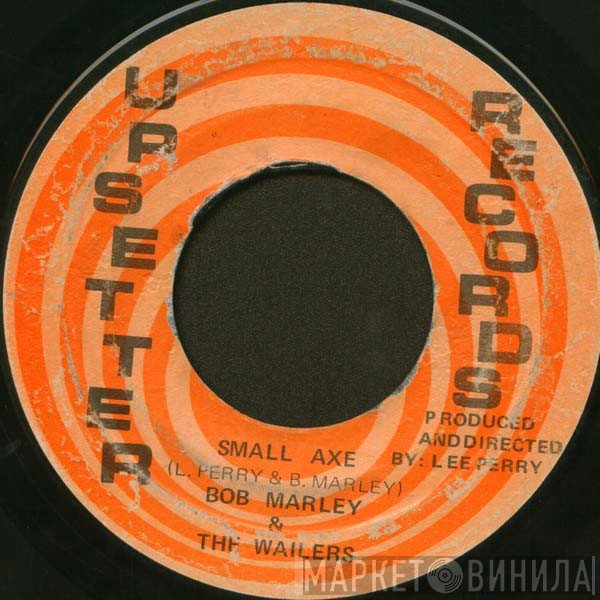 Bob Marley &amp; The Wailers, The Upsetters - Small Axe / Down The Road
