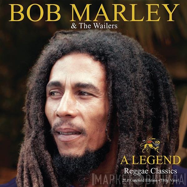 Bob Marley &amp; The Wailers - A Legend Reggae Classics