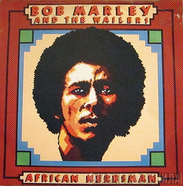 Bob Marley & The Wailers  - African Herbsman