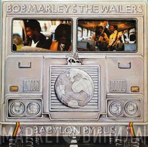 Bob Marley & The Wailers - Babylon By Bus