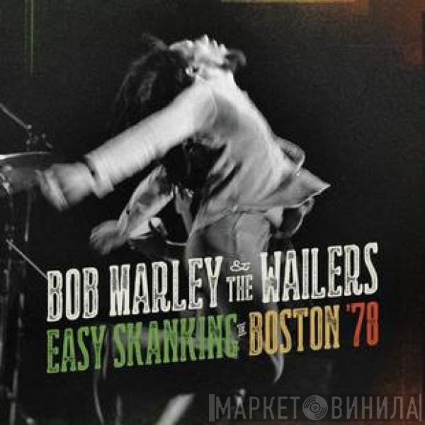 Bob Marley & The Wailers  - Easy Skanking In Boston '78